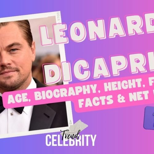 Leonardo-DiCaprio-Age-Biography-Height-Family-Facts-Net-Worth